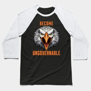 Become Ungovernable Baseball T-Shirt